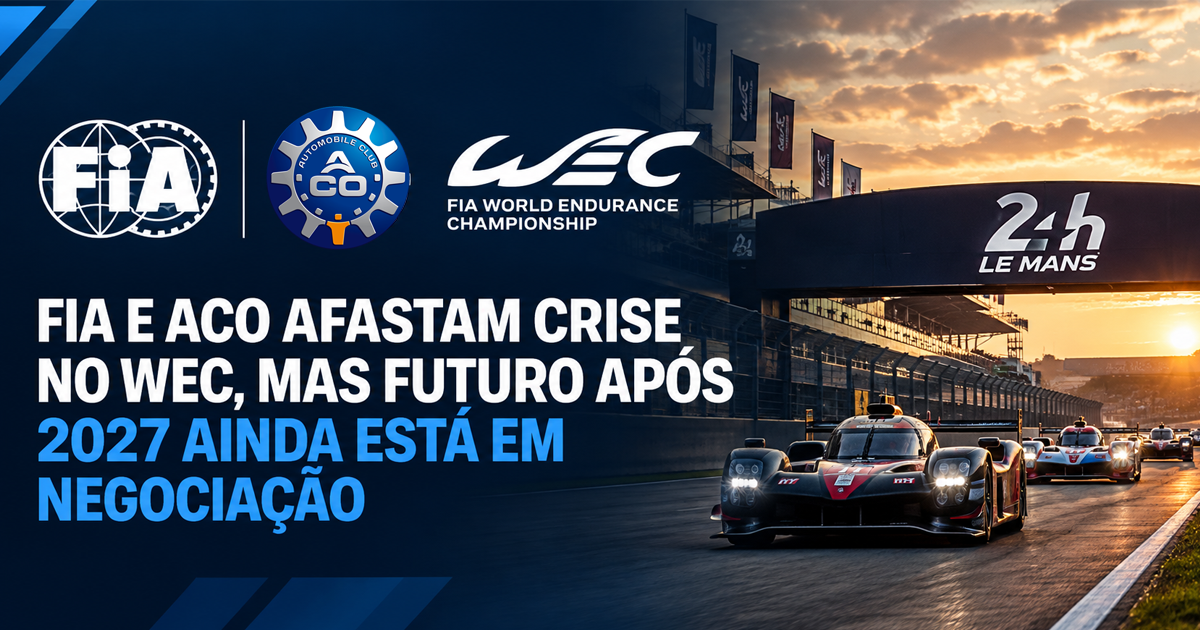 FIA e ACO afastam crise no WEC, mas futuro após 2027 ainda está em negociação