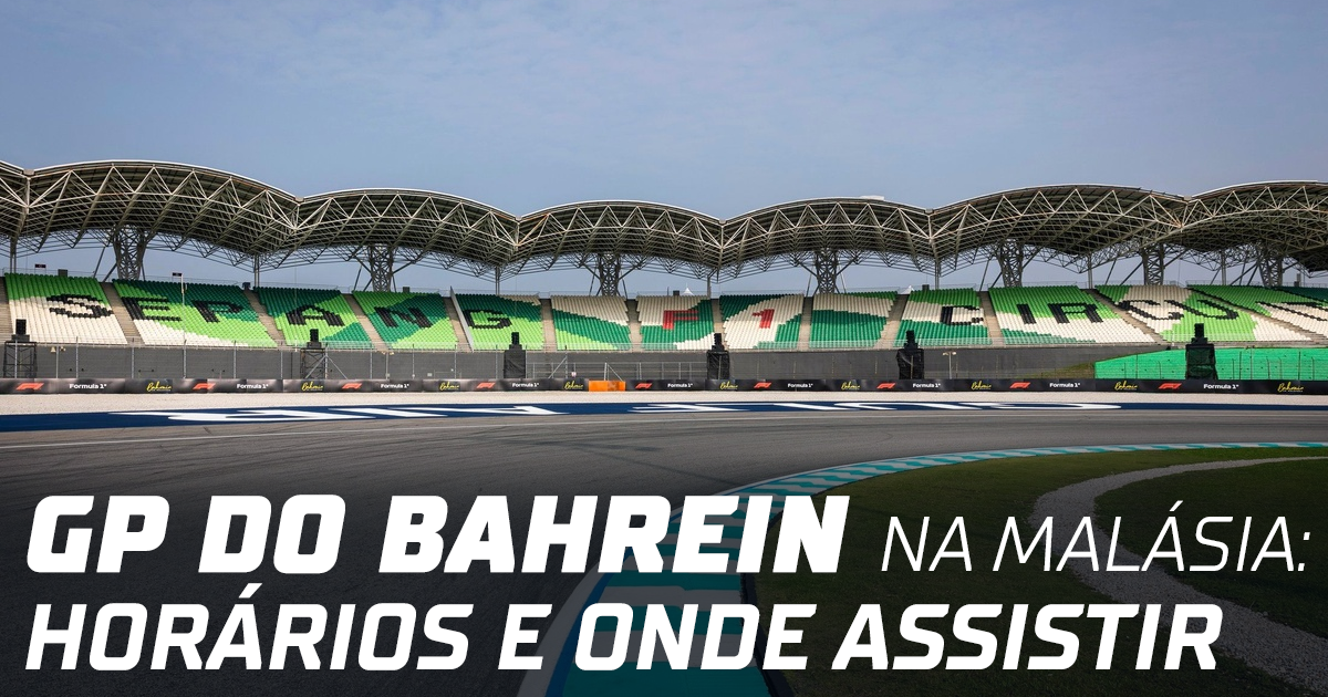 GP do Bahrein acontece na Malásia: confira os horários da F1 em Sepang